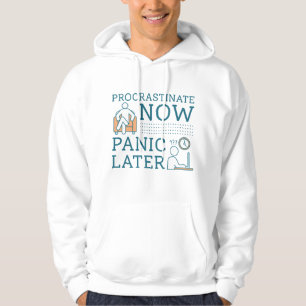 Sudadera Procrastinar ahora el pánico después