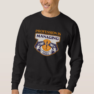 Sudadera Profesión Es Manejar La Pasión Es Pescar Jefe Hu