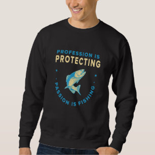 Sudadera Profesión es proteger Pasión es pescar Pez