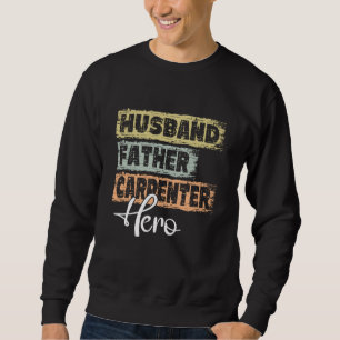 Sudadera Profesión papá héroe padre Carpintero  1