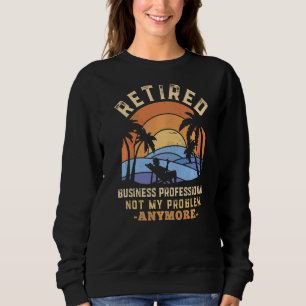 Sudadera Profesional de negocios retirado no es mi problema