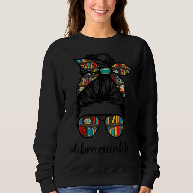 Sudadera Profesor bibliotecario Messy Bun Life Book Library (Anverso)
