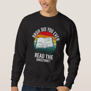 Sudadera Profesor Bruh ¿Leiste Incluso Las Instrucciones Te