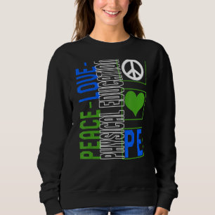 Sudadera Profesor de Educación Física P.E. Peace Love Gym C