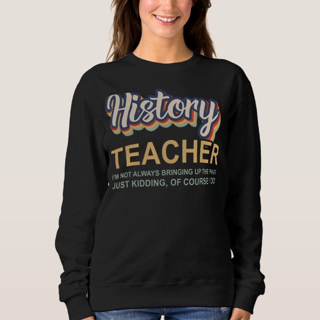 Sudadera profesor de historia que no siempre traigo té a la (Anverso)