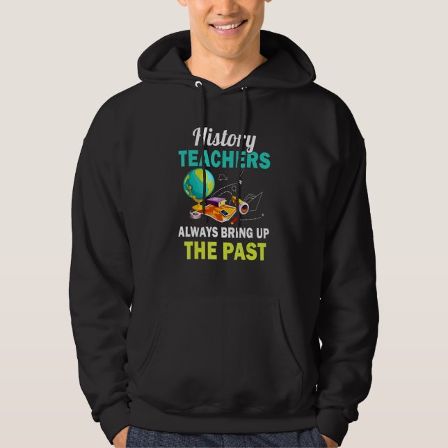 Sudadera Profesor de Historia Siempre Saca a Relucir el Pas (Anverso)