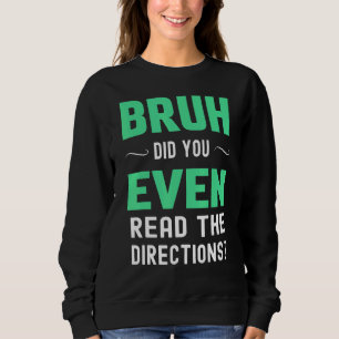 Sudadera Profesor diciendo Bruh ¿Leíste siquiera la direcci