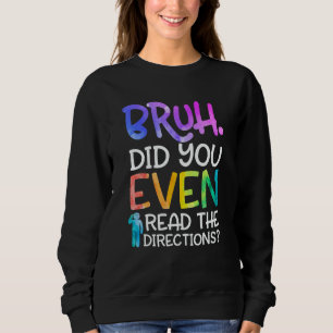 Sudadera Profesor diciendo Bruh ¿Leíste siquiera la direcci
