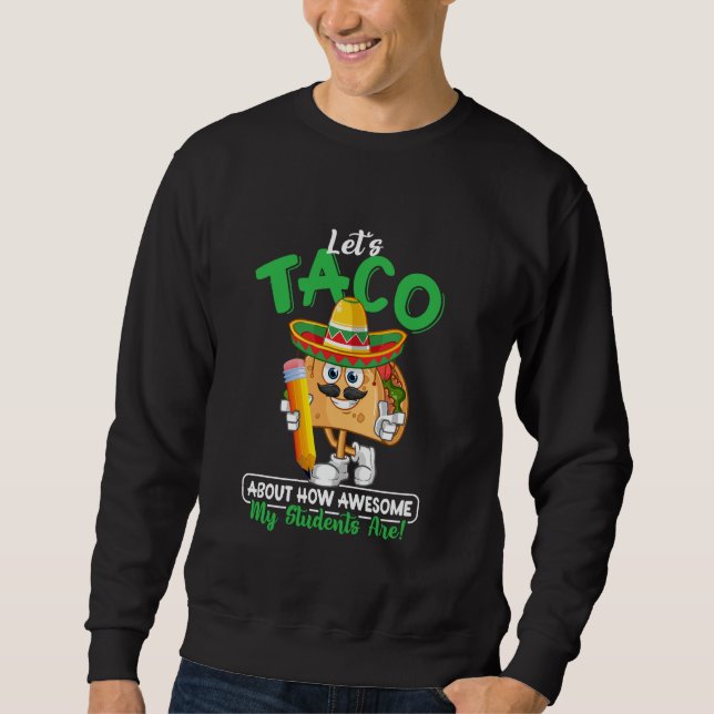 Sudadera Profesor Hablemos de Taco Sobre lo Increíbles que  (Anverso)