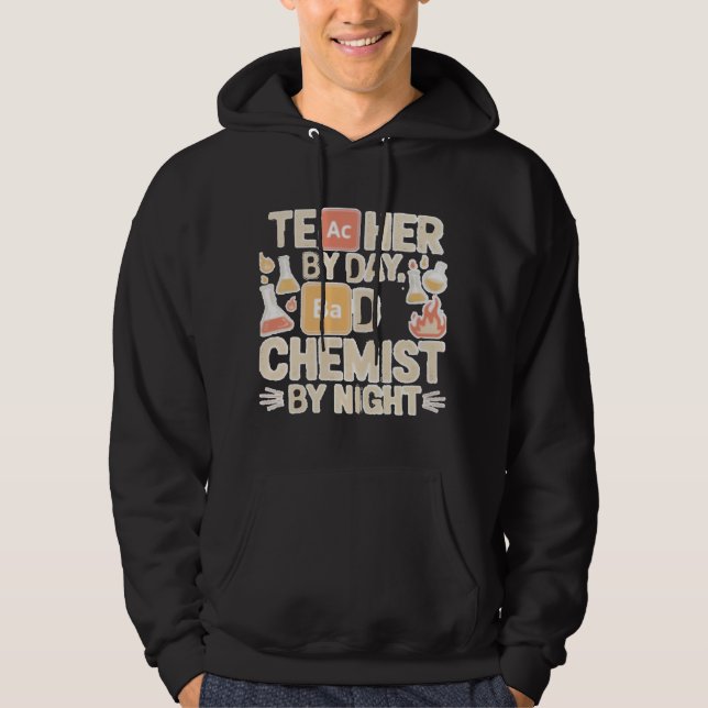 SUDADERA PROFESOR POR DÍA MALO QUÍMICO POR NOCHE HOODIE (Anverso)