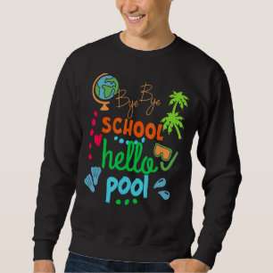 Sudadera Profesor Summer Student Bye Bye School Hello Pool