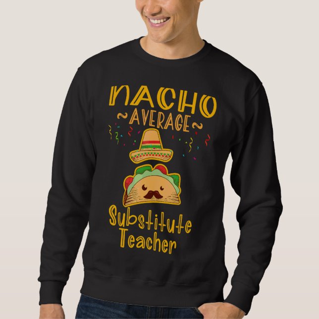 Sudadera Profesor sustituto promedio de Nacho Cinco De Mayo (Anverso)