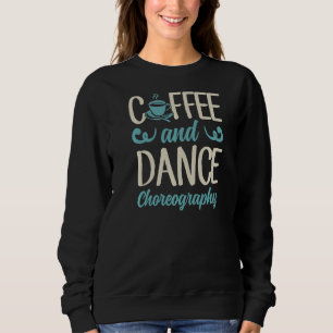 Sudadera Profesora De Baile De Coffee Y Cine
