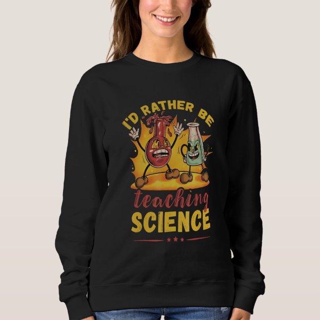 Sudadera Profesora de Ciencia Preferiría Estar Enseñando Qu (Anverso)