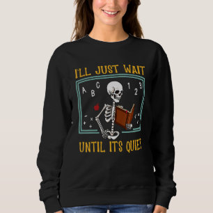 Sudadera Profesora de Halloween esperaré hasta que esté cal