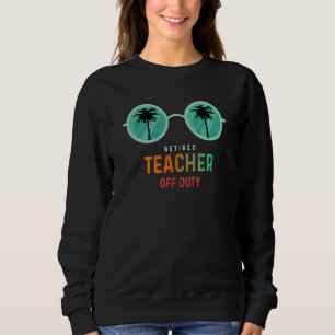 Sudadera Profesora jubilada fuera de servicio feliz último 