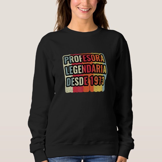 Sudadera Profesora Legendaria Desde 1973   Profesor (Anverso)