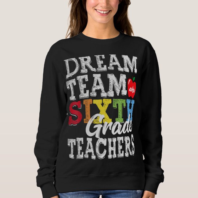 Sudadera Profesores de sexto grado Tee Dream Team Aka 6º gr (Anverso)