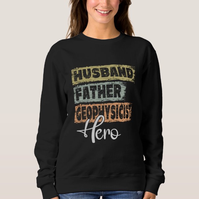 Sudadera Profession dad hero father Geophysicist (Anverso)