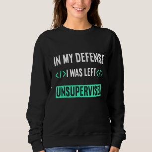 Sudadera Programador En Mi Defensa Me Dejé Sin Superv