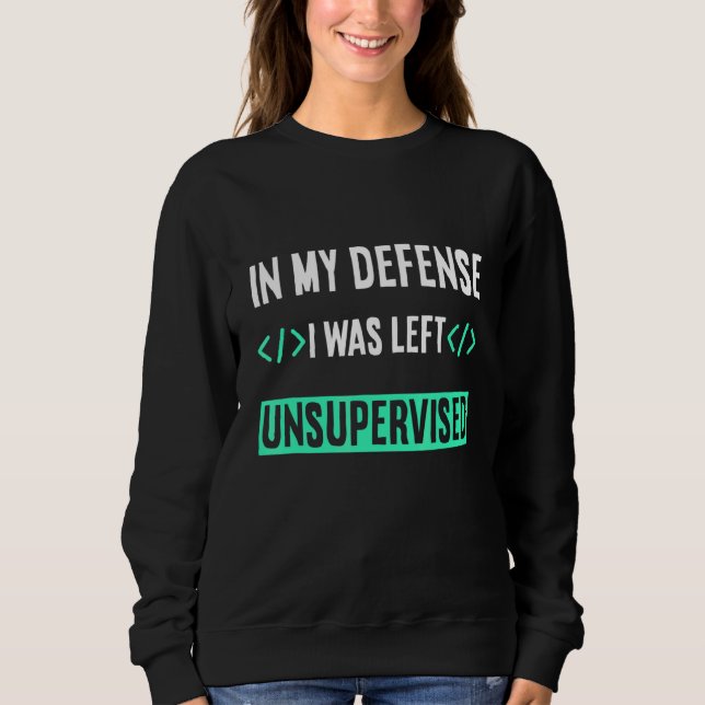 Sudadera Programador En Mi Defensa Me Dejé Sin Superv (Anverso)