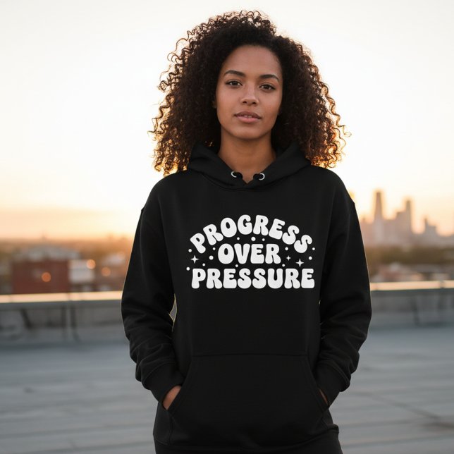 Sudadera Progress Over Pressure Bold Typography Design (Subido por el creador)