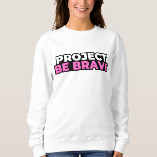 Sudadera Project Be Brave - Blanco