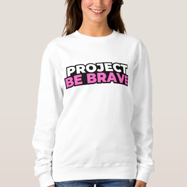 Sudadera Project Be Brave - Blanco (Anverso)