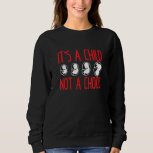 Sudadera Prolife Message It A Child Not A Choice Anti-Abor