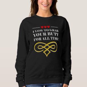 Sudadera Prometo agarrar tu trasero por todo el tiempo  Hum