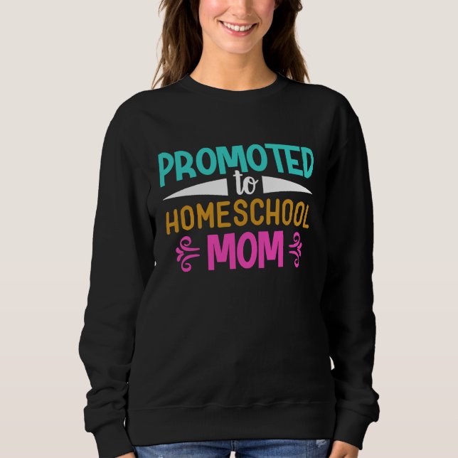 Sudadera Promoted to Homeschool Mom Graphic for Mama (Anverso)