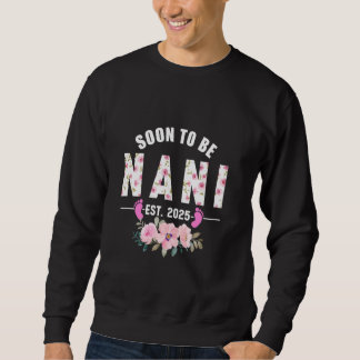Sudadera Pronto será Nani Est 2025 Regalos Primera Abuela