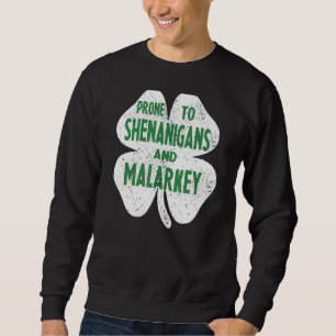Sudadera Propenso A Shenanigans Y Malarkey Funny St Patrick