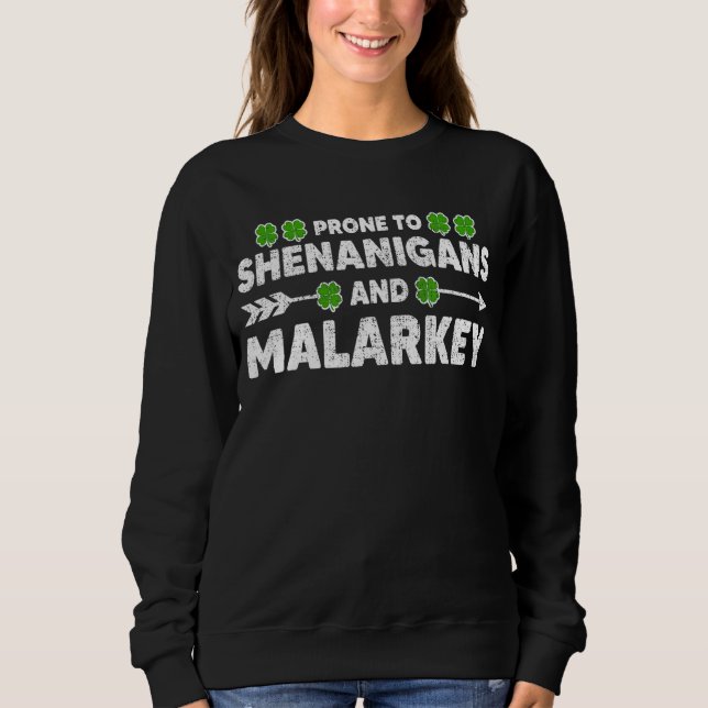 Sudadera Propenso A Shenanigans Y Malarkey Funny St Patrick (Anverso)