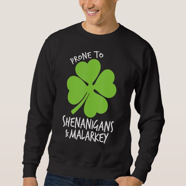 Sudadera Propenso A Shenanigans Y Malarkey Funny St Patrick (Anverso)