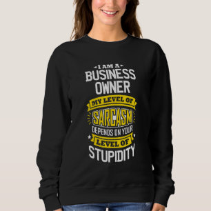 Sudadera Propietario de negocios Idea Sarcasm Chiste Dueños