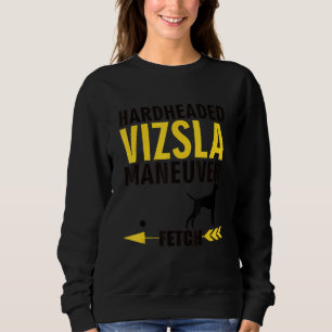 Sudadera Propietarios de perros Vizsla K9 Cachorro Terco Ma