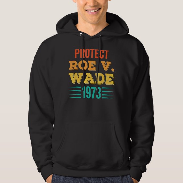 Sudadera Protect Roe V Wade 1973 Feminist Pro Choice Aborti (Anverso)