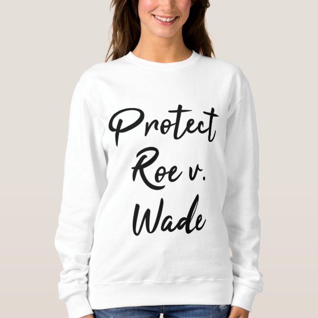 Sudadera Protect Roe v. Wade Pro Choice (Anverso)