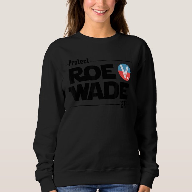 Sudadera Protect Roe V Wade Pro Choice 1973 Derechos de la  (Anverso)