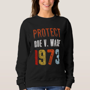 Sudadera Protege Roe V Wade 1973 Retro Vintage Pro Elección