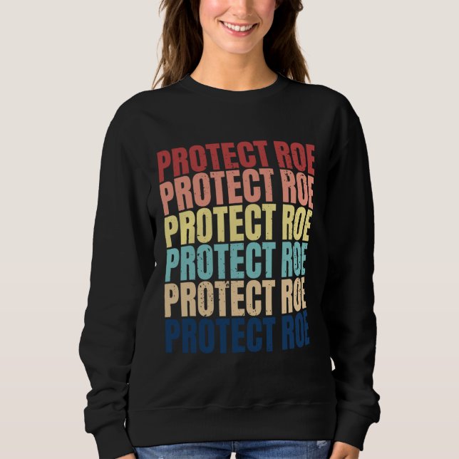 Sudadera Proteger la imagen feminista de Roe Pro Choice (Anverso)