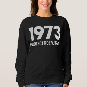 Sudadera Proteger los derechos de aborto de Roe V Wade 1973