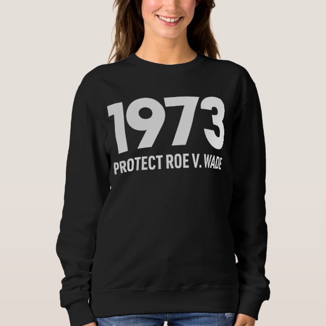 Sudadera Proteger los derechos de aborto de Roe V Wade 1973 (Anverso)