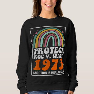 Sudadera Proteger Roe V Wade 1973, El Aborto Es Salud