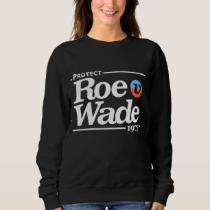 Sudadera Proteja Roe V Wade, Pro-Choice