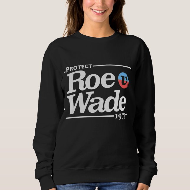 Sudadera Proteja Roe V Wade, Pro-Choice (Anverso)