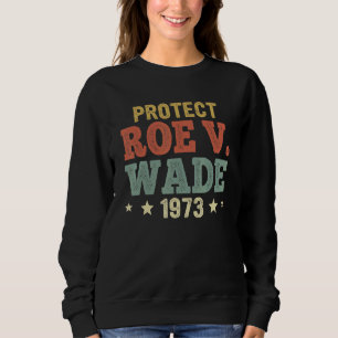 Sudadera Proteja Roe V Wade Vintage 1973 Mi cuerpo Mis dere