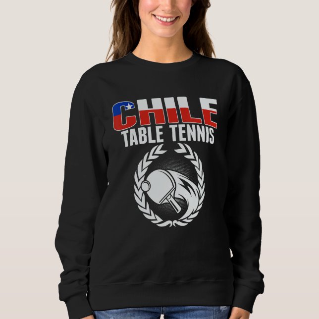 Sudadera Proud Chile Table Tennis   Chilean Ping Pong Suppo (Anverso)