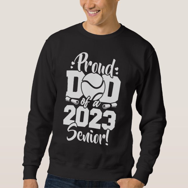 Sudadera Proud Dad Of A 2023 Senior Tennis Sport Lover (Anverso)